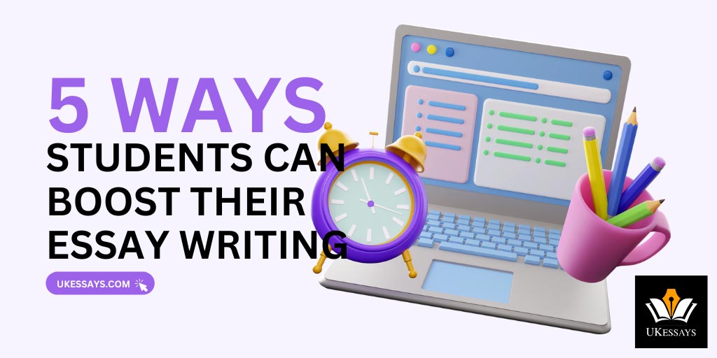 5 ways students can boost their essay writing
